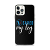 "VI Saved My Leg" iPhone Case