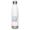 "Stand Up to PAD" Stainless Steel Water Bottle